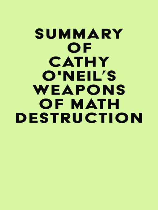 Title details for Summary of Cathy O'Neil's Weapons of Math Destruction by IRB Media - Available